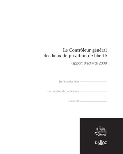 Le contrôleur général des lieux de privation de liberté : rapport d'activité 2008