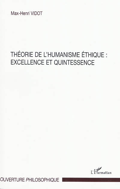 Théorie de l'humanisme éthique : excellence et quintessence