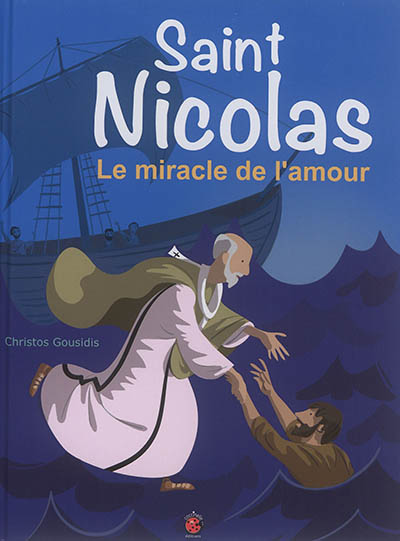 Saint Nicolas : le miracle de l'amour