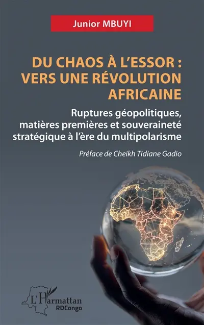 Du chaos à l'essor : vers une révolution africaine : ruptures géopolitiques, matières premières et souveraineté stratégique à l'ère du multipolarisme