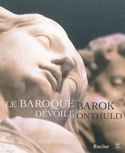 Le baroque dévoilé. Barok onthuld