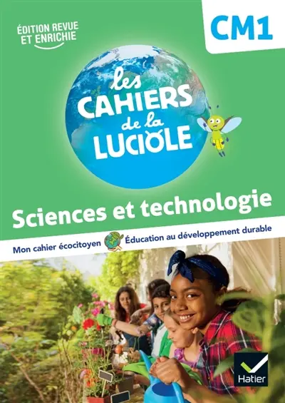 Sciences et technologie CM1 : mon cahier écocitoyen, éducation au développement durable