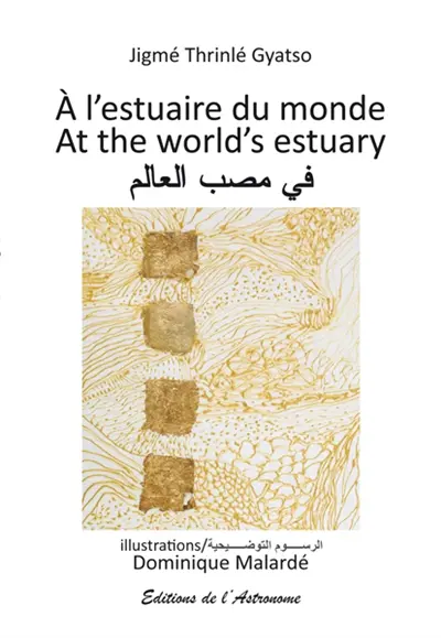 A l'estuaire du monde : arcanes et arabesques de l'état naturel. At the world's estuary : secret ways and arabesques of the natural state