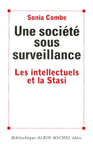 Une société sous surveillance : les intellectuels et la Stasi