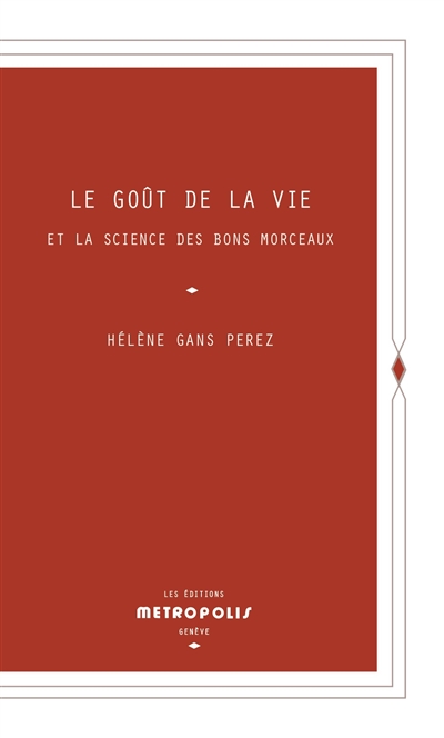 Le goût de la vie et la...