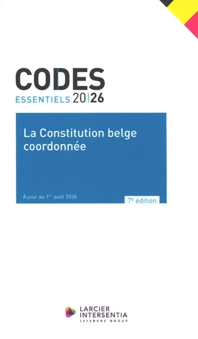 La Constitution belge coordonnée : 2026. De gecoördineerde belgische Grondwert : 2026