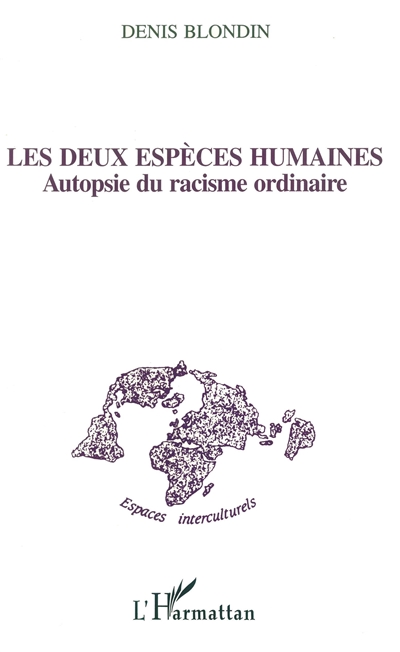 Les deux espèces humaines : autopsie du racisme ordinaire