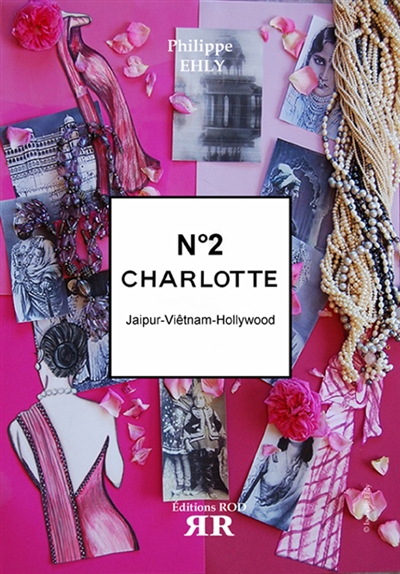 Charlotte. Vol. 2. Jaipur-Viêtnam-Hollywood