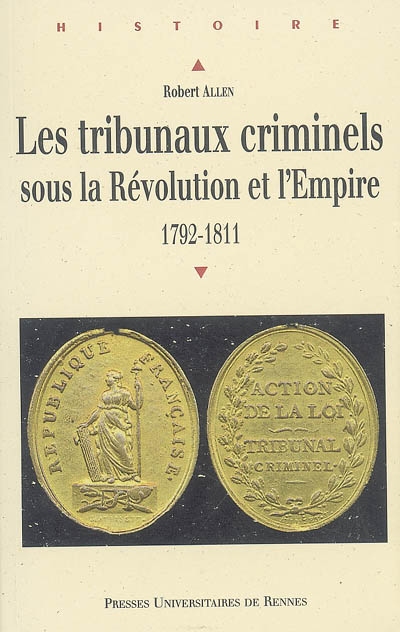 Les tribunaux criminels sous la Révolution et l'Empire : 1792-1811