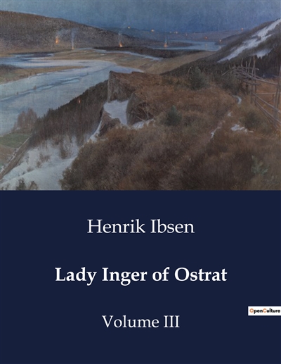 Lady Inger of Ostrat : Volume III