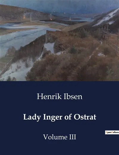 Lady Inger of Ostrat : A Political Intrigue in 16th Century Norway