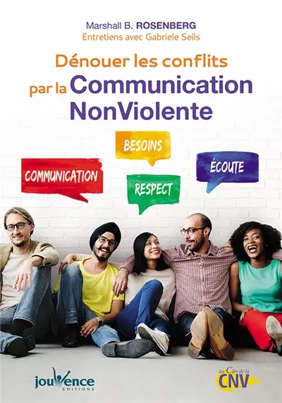 Dénouer les conflits par la communication non violente