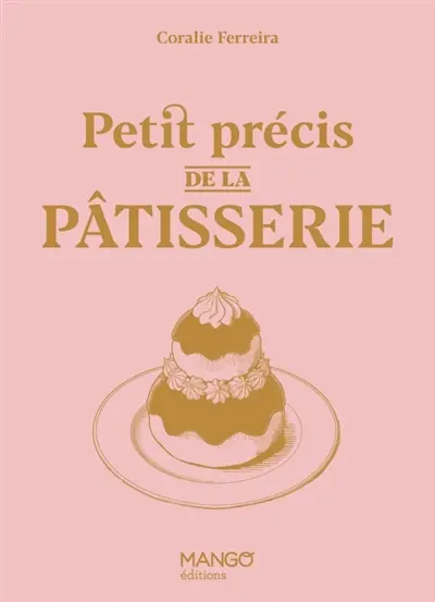 Petit précis de la pâtisserie