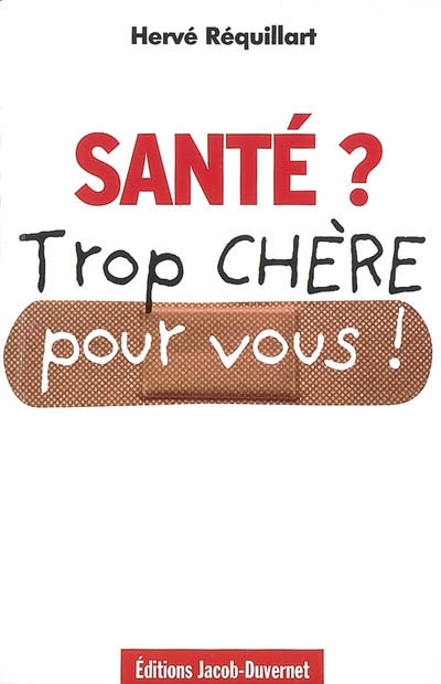 Santé ? Trop chère pour vous !