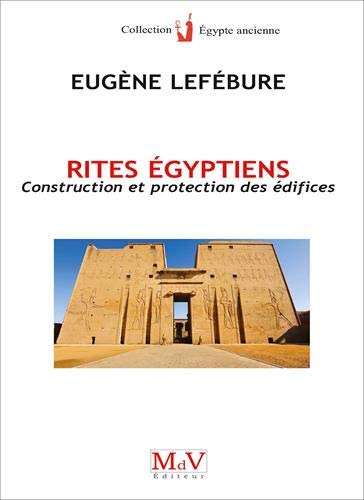 Rites égyptiens : construction et protection des édifices