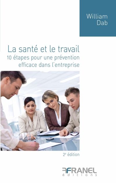 La santé et le travail : 10 étapes pour une prévention efficace dans l'entreprise