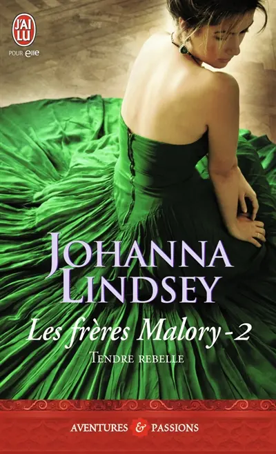 Les frères Malory. Vol. 2. Tendre rebelle