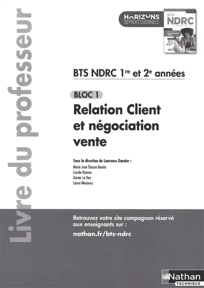 Relation client et négociation-vente BTS NDRC 1re et 2e années, bloc 1 : livre du professeur