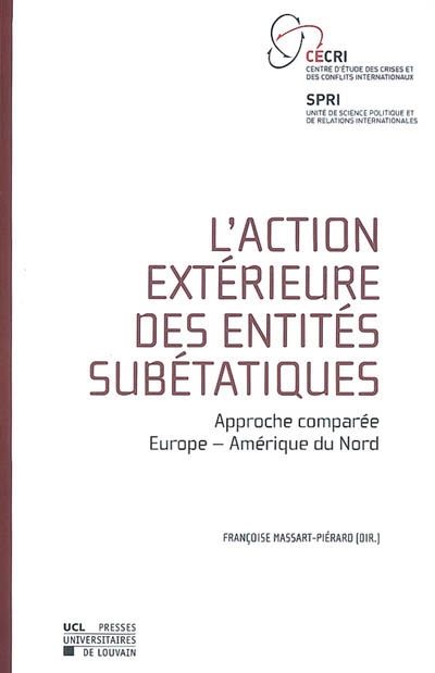 L'action extérieure des entités subétatiques : approche comparée Europe, Amérique du Nord