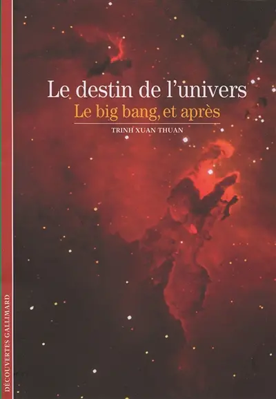 Le destin de l'univers : le big bang, et après