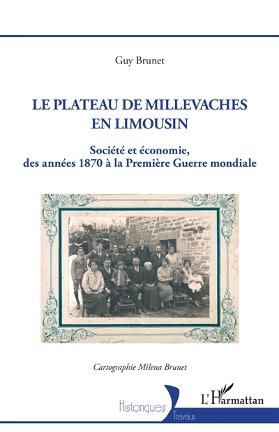 Le plateau de Millevaches en Limousin : société et économie, des années 1870 à la Première Guerre mondiale