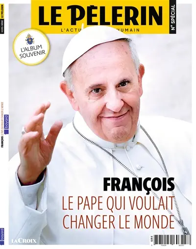Le Pèlerin, hors-série. François, le pape qui voulait changer le monde