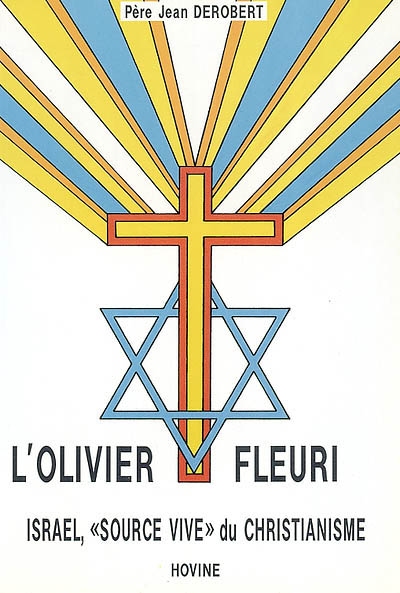 L'Olivier fleuri : Israël, "Source Vive" du christianisme