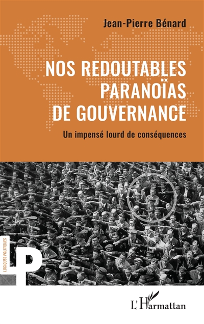Nos redoutables paranoïas de gouvernance : un impensé lourd de conséquences