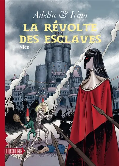 Adelin & Irina. Vol. 3. La révolte des esclaves