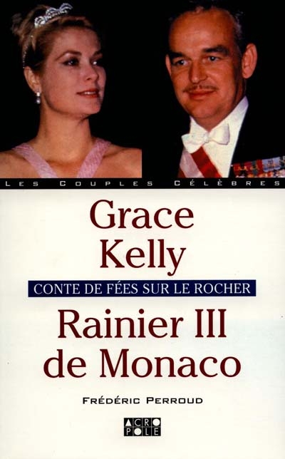 Grace Kelly et Rainier III de Monaco : conte de fées sur le rocher