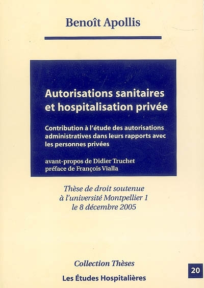 Autorisations sanitaires et hospitalisation privée : contribution à l'étude des autorisations administratives dans leurs rapports avec les personnes privées