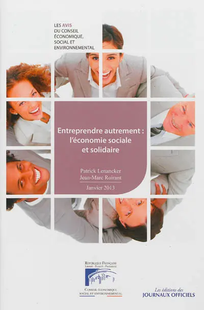 Entreprendre autrement : l'économie sociale et solidaire : avis du Conseil économique, social et environnemental, mandature 2010-2015, séance du 22 janvier 2013