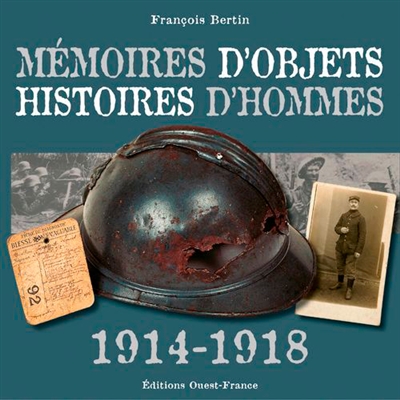 Mémoires d'objets, histoires d'hommes : 1914-1918