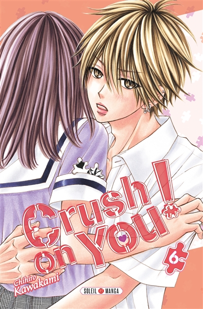 Crush on you !. Vol. 6