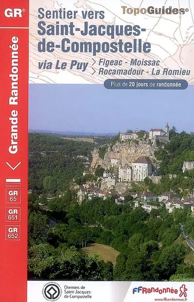 Sentier vers Saint-Jacques-de-Compostelle. Via Le Puy : Figeac-Moissac, Rocamadour-La Romieu, GR 65, GR 651, GR 652 : plus de 20 jours de randonnée