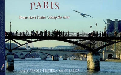 Paris : d'une rive à l'autre. Paris : along the river