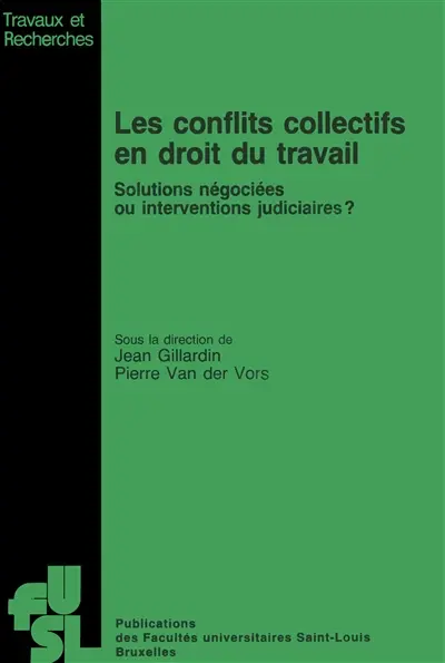 Les Conflits collectifs en droit du travail : solutions négociées ou interventions judiciaires ?