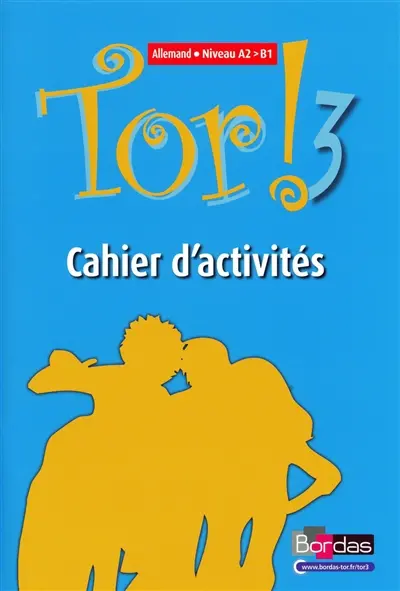 Tor ! 3 : allemand niveau A2-B1 : cahier d'activités