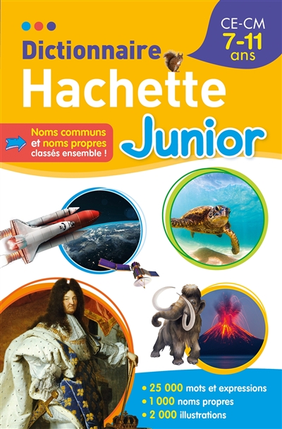 Dictionnaire Hachette junior : CE-CM, 7-11 ans