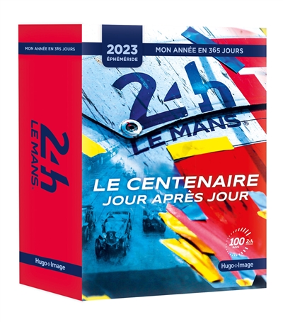 24 h Le Mans : le centenaire jour après jour : éphéméride 2023