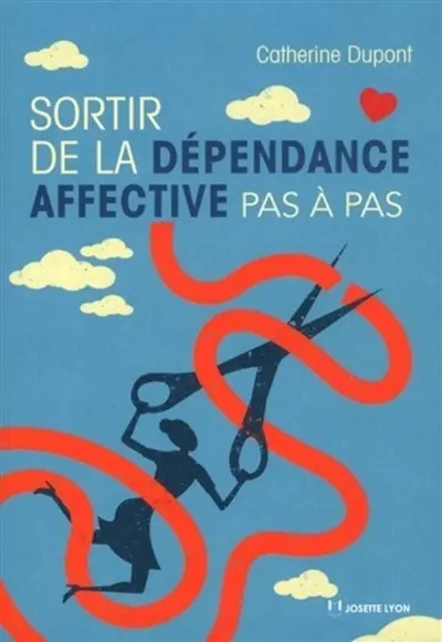 Se libérer de la dépendance affective pas à pas