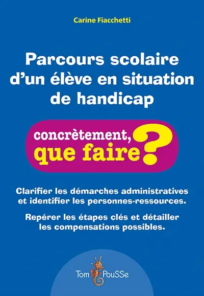 Parcours scolaire d'un élève en situation de handicap : clarifier les démarches administratives et identifier les personnes-ressources, repérer les étapes clés et détailler les compensations possibles