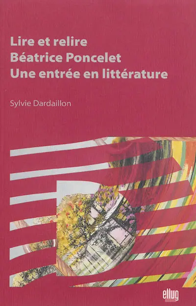 Lire et relire Béatrice Poncelet : une entrée en littérature