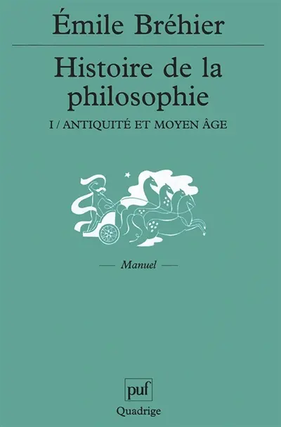 Histoire de la philosophie. Vol. 1. Antiquité et Moyen Age