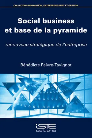 Social business et base de la pyramide : renouveau stratégique de l'entreprise