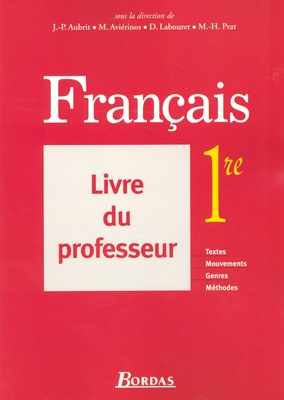 Français 1re : textes, mouvements, genres, méthodes : guide pédagogique