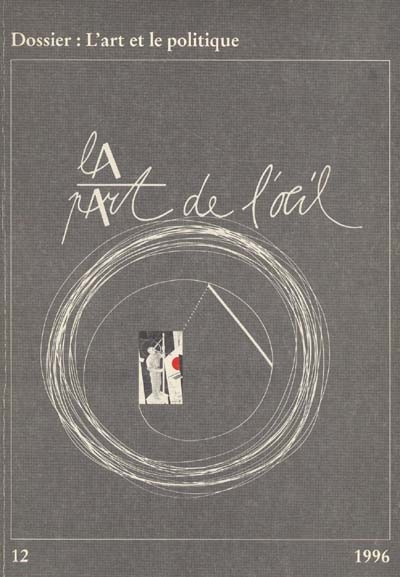 Part de l'oeil (La), n° 12. L'art et le politique