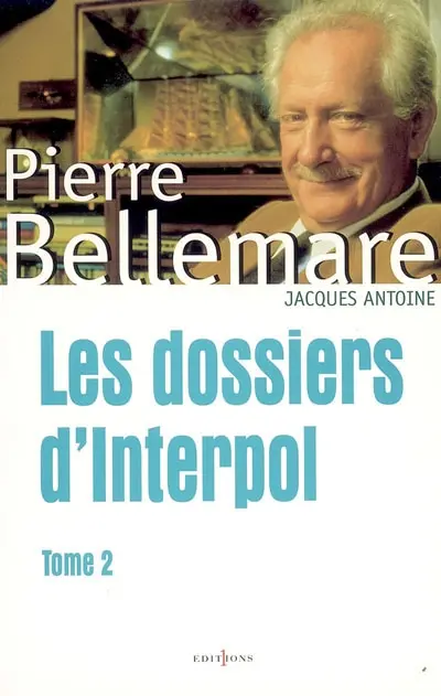 Les dossiers d'Interpol. Vol. 2