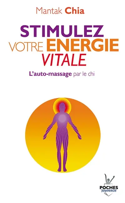 Stimulez votre énergie vitale : l'auto-massage par le chi
