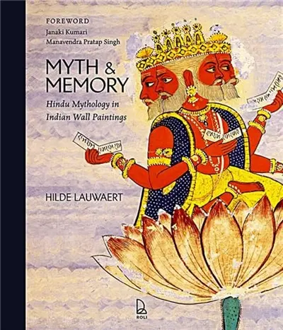 Myth And Memory Hindu Mythology In Indian Wall Paintings